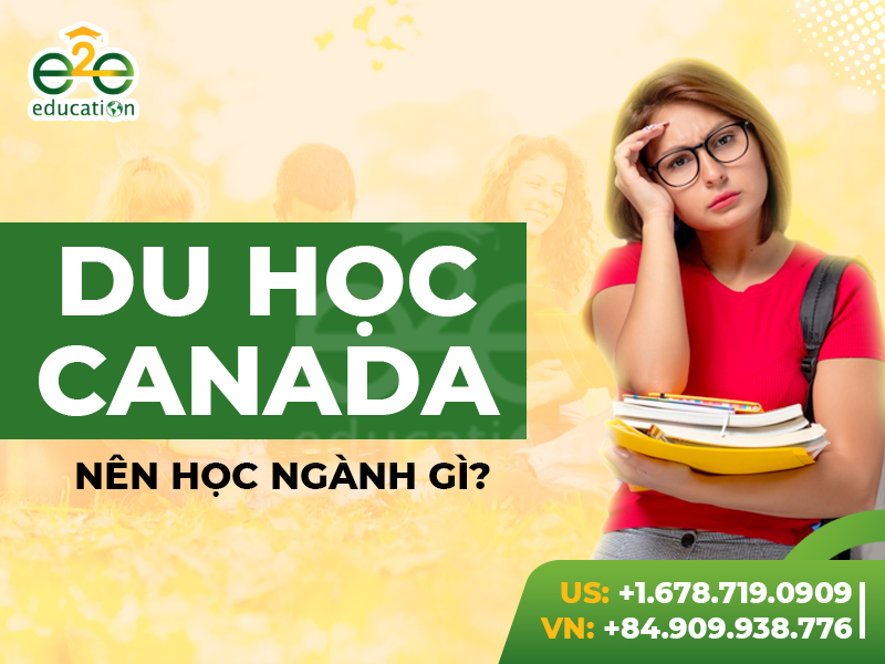 Du học Canada nên học ngành gì?